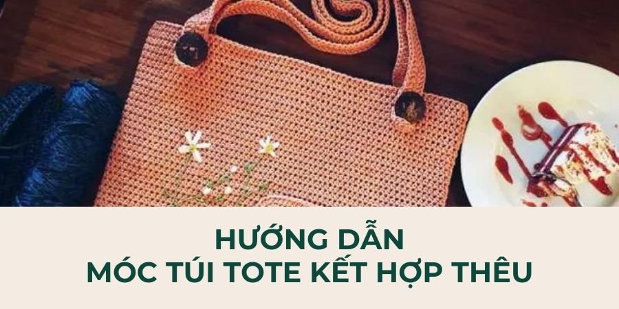 huong dan moc tui tote ket hop theu len soi quynh lam
